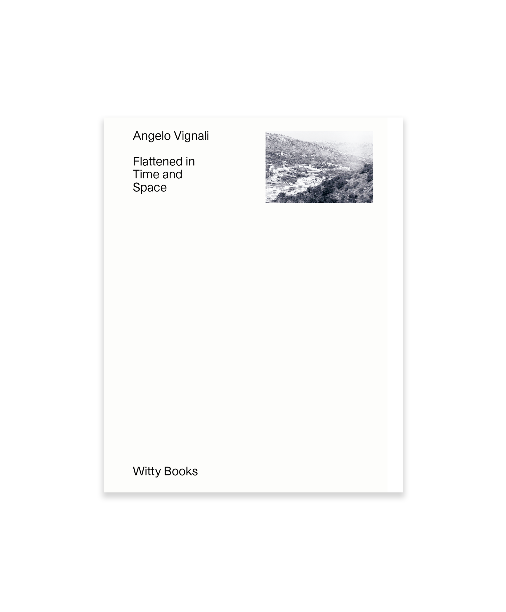 Angelo Vignali - Flattened in Time and Space