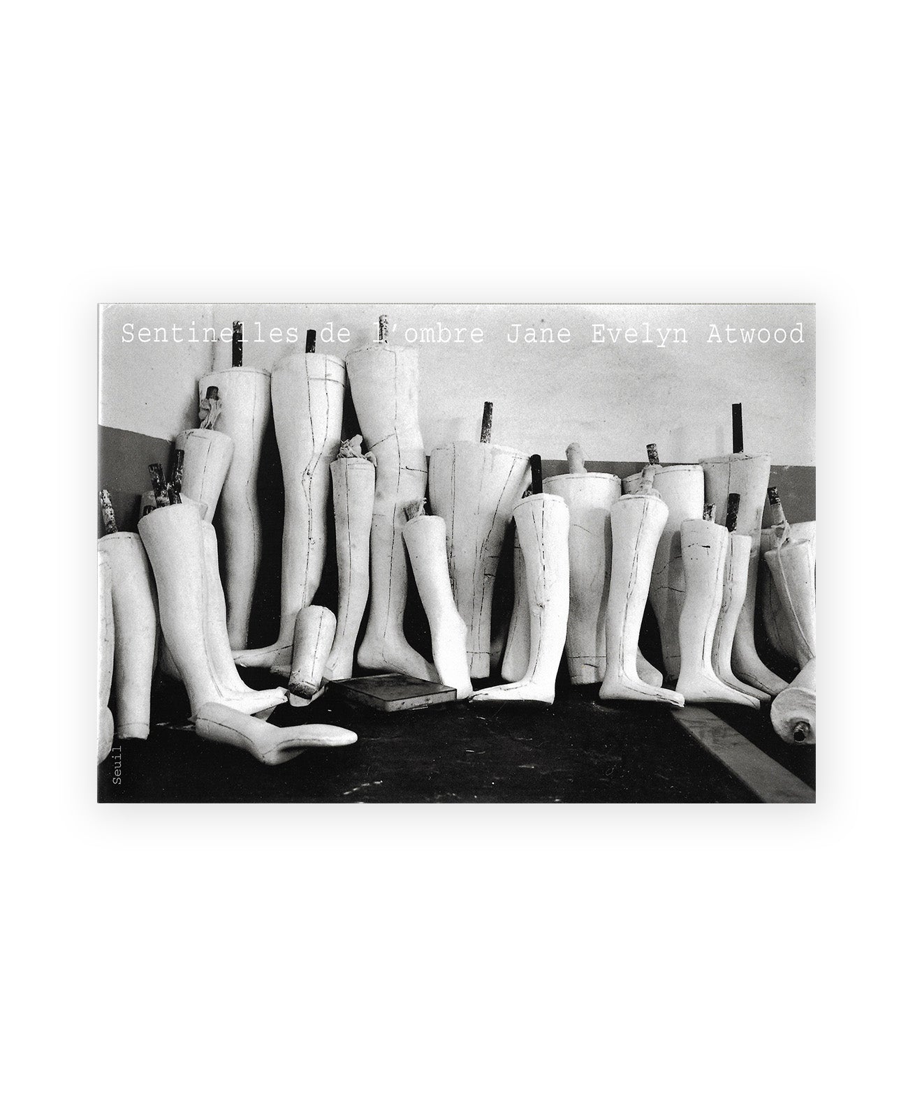 Jane Evelyn Atwood - Sentinelles de l'ombre