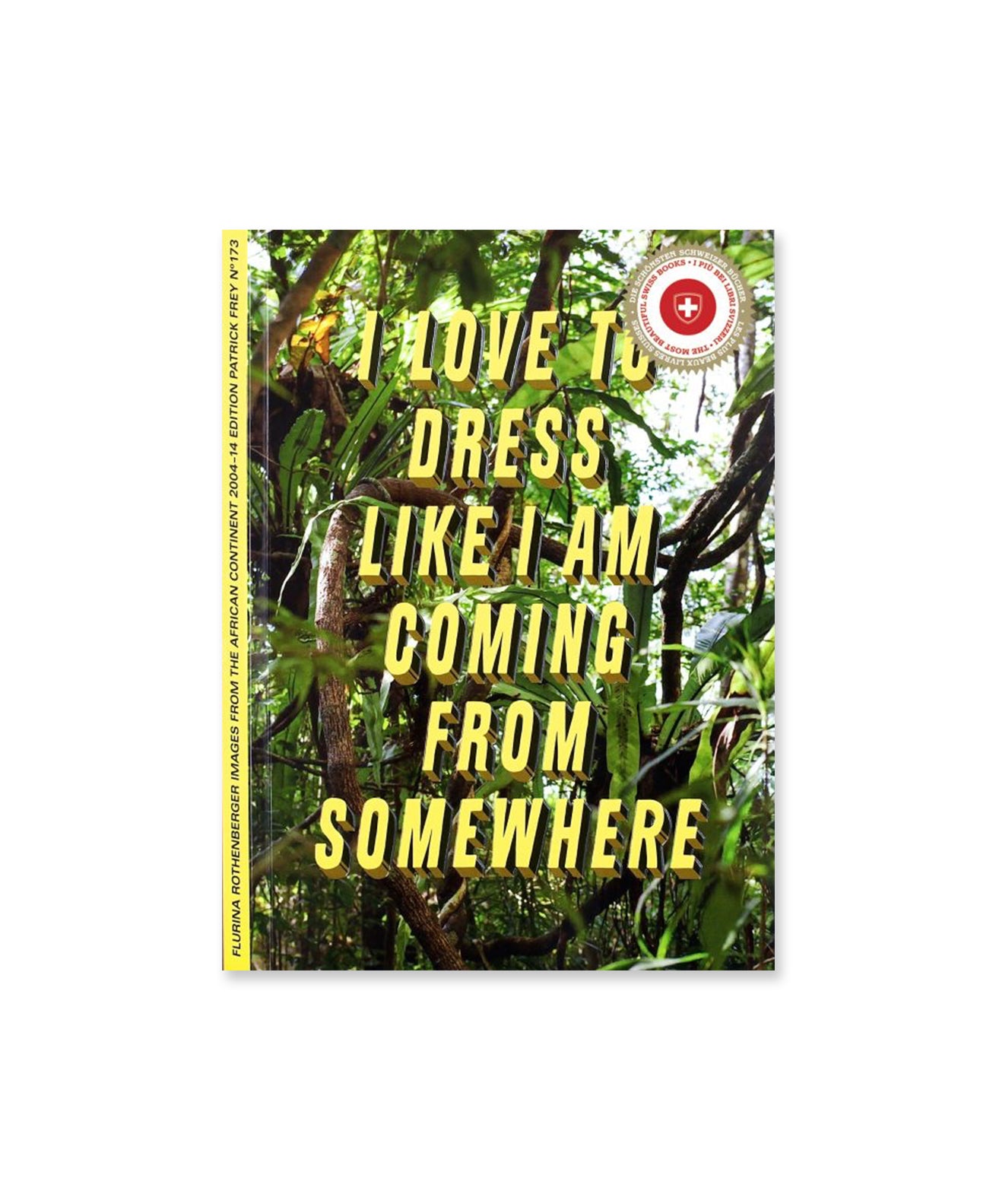 FLURINA ROTHENBERGER - I LOVE TO DRESS LIKE I AM COMING FROM SOMEWHERE