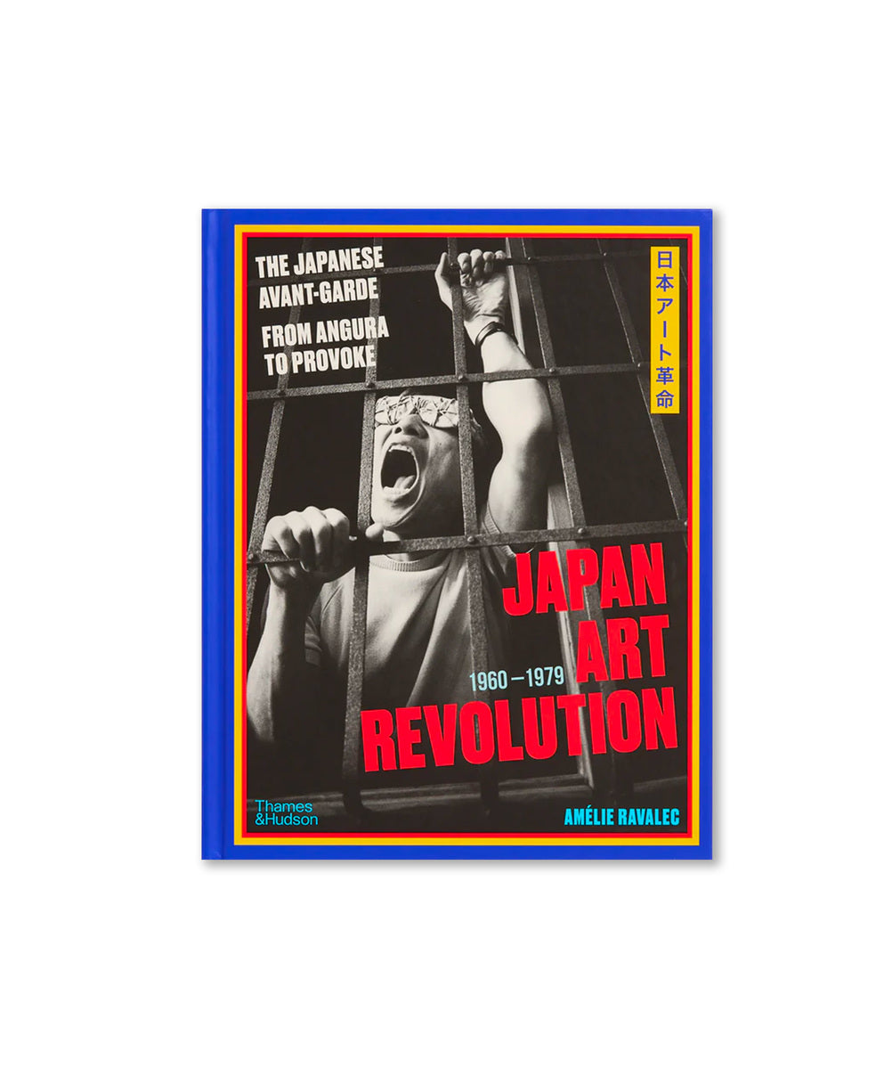 JAPAN ART REVOLUTION The Japanese Avant-Garde, from Angura to Provoke - 1960-1979
