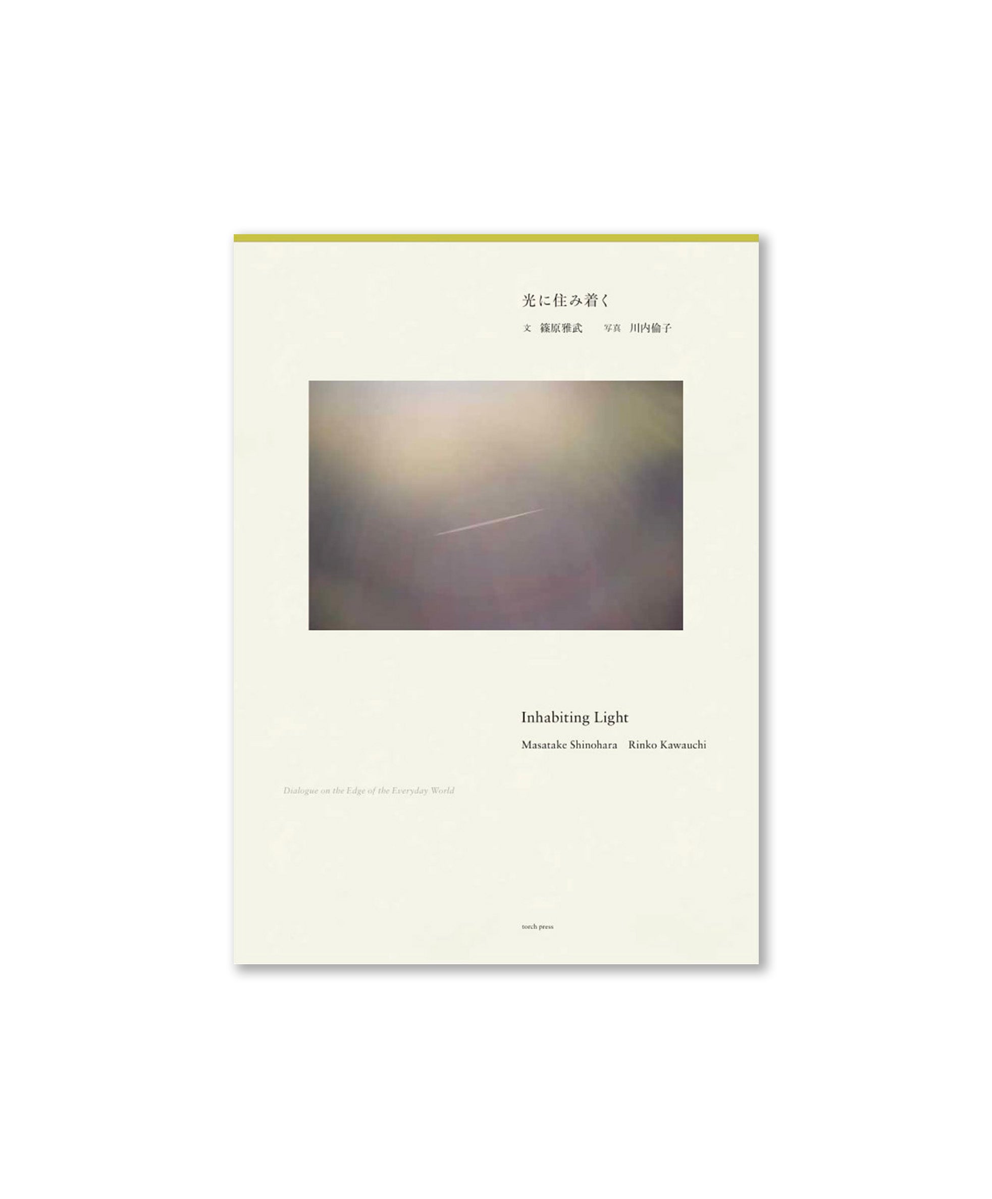Rinko Kawauchi & Masatake Shinohara - Inhabiting Light