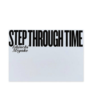 Ishiuchi Miyako - Step Through Time