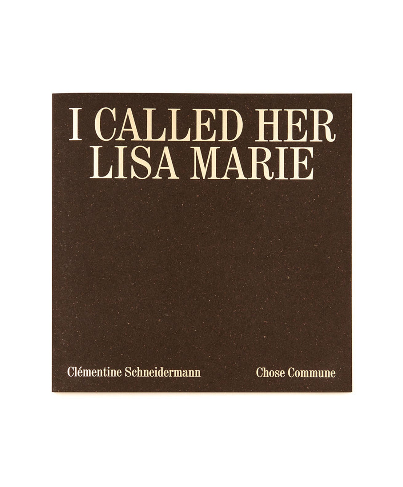 Clémentine Schneidermann - I Called Her Lisa Marie