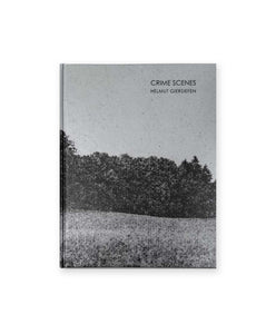 HELMUT GIERSIEFEN – CRIME SCENES (SIGNED AND NUMBERED EDITION OF 200)
