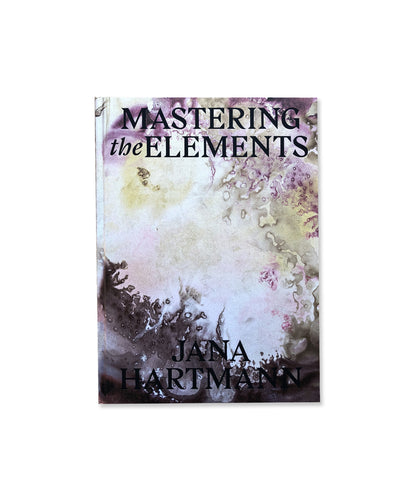 JANA HARTMANN - MASTERING the ELEMENTS