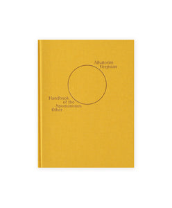 Aikaterine Gegisian - Handbook of the Spontaneous Other